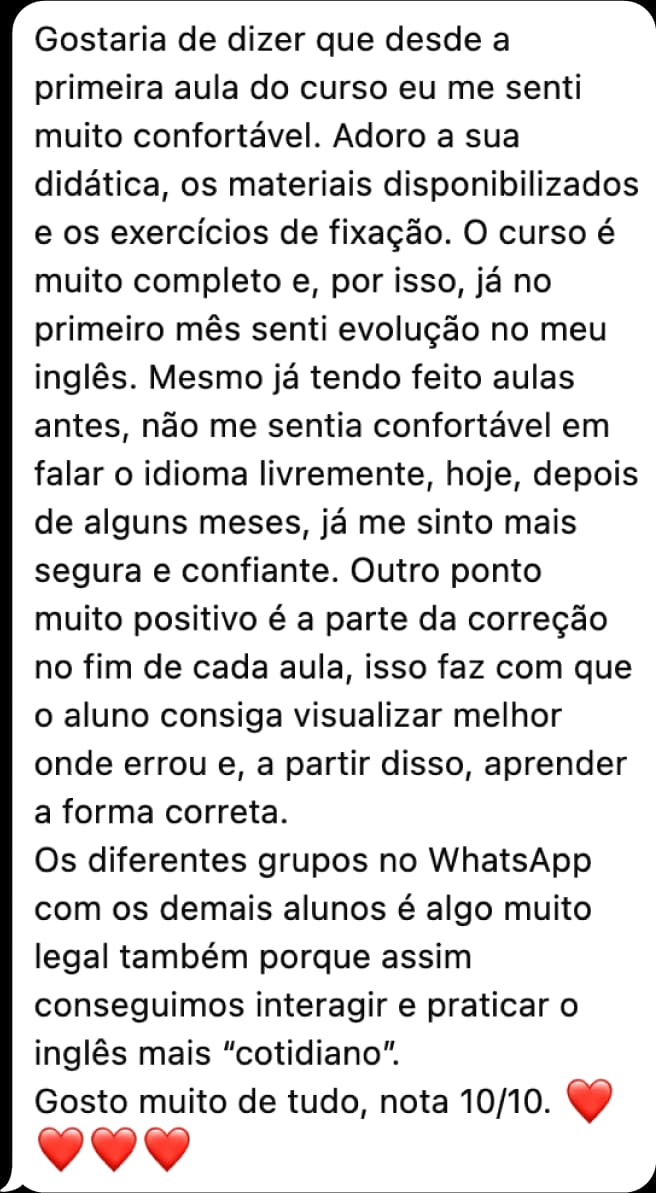 Depoimento de estudante sobre didática, materiais, evolução e confiança para falar inglês.